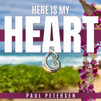 Here is my Heart by Paul Petersen