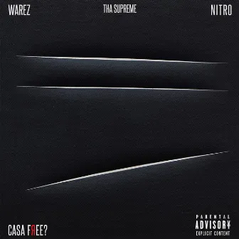 Casa Free? (feat. Nitro & thasup) by Warez