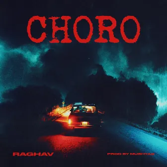 Choro by Raghav