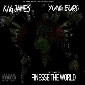 Operation: Finesse the World by King James NBF