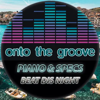 Beat Dis Night by Piano & Specs