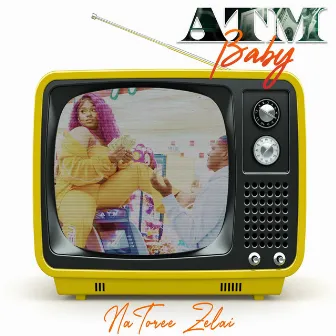 ATM Baby by NaToree Zelai