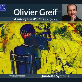 Olivier Greif: A Tale of the World by Olivier Greif