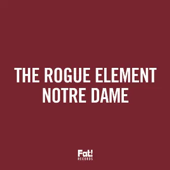 Notre Dame by The Rogue Element