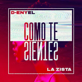 Como Te Sientes by La Zista