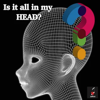 Is It All in My Head? by Elbee Bad