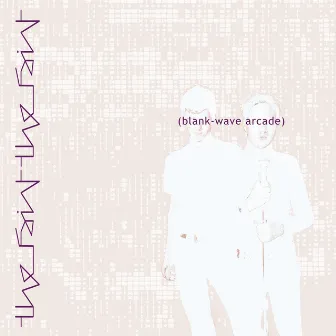 Blank-Wave Arcade by The Faint