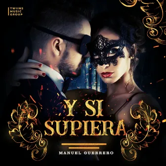 Y Si Supiera by Manuel Guerrero