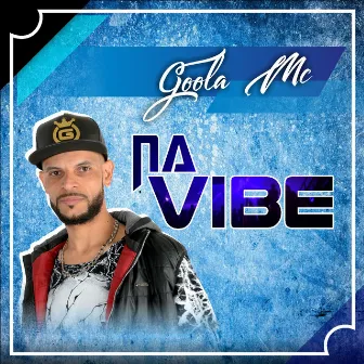 Na Vibe by GOOLA MC