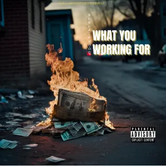 What You Working For by Bi Blackwood