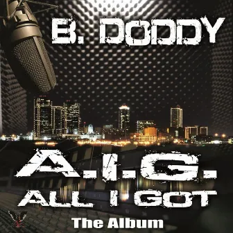 A.I.G. (All I Got) by B.Doddy