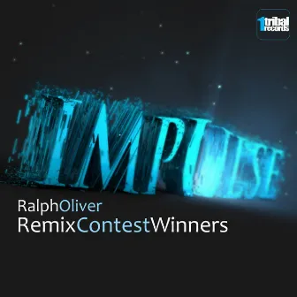 Impulse (Remix Contest Winners) by Ralph Oliver