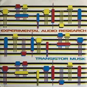 Transistor Music by Experimental Audio Research