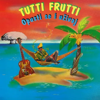 Opusti Se I Uživaj by Tutti Frutti