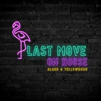 Last Move On House by Alard