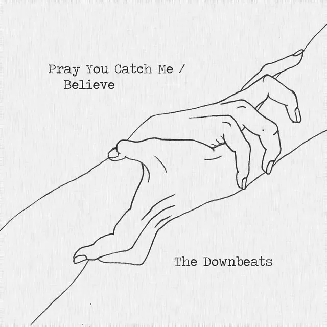 Pray You Catch Me / Believe