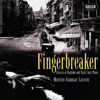 Fingerbreaker: Classics Of Ragtime And Early Jazz Piano by Morten Gunnar Larsen