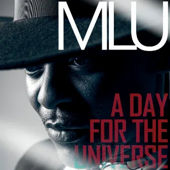 A Day For The Universe by MLU