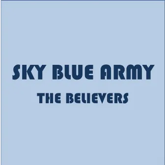 Sky Blue Army by The Believers