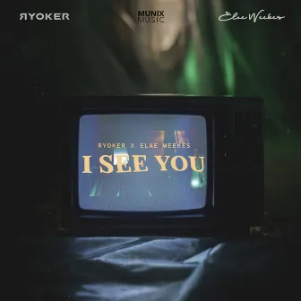 I SEE YOU by RYOKER