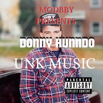 Unk Music by Donny Hunndo