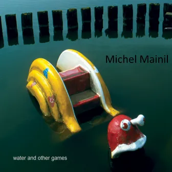 Water and Other Games by Michel Mainil