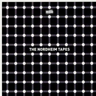 The Nordheim Tapes - Electronic Music from the 1960s by Arne Nordheim