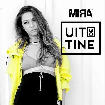 Uit de tine by MIRA