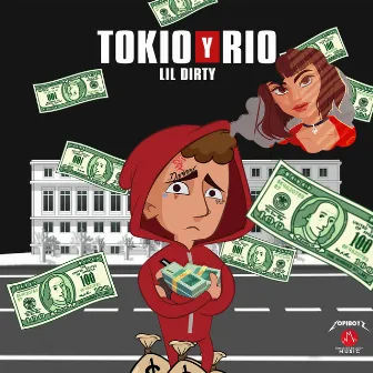 Tokio y Rio by Lil Dirty