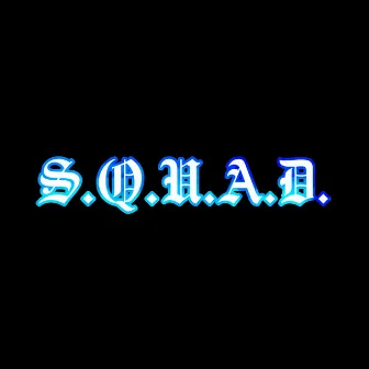 S.Q.U.A.D. by Ice Tray