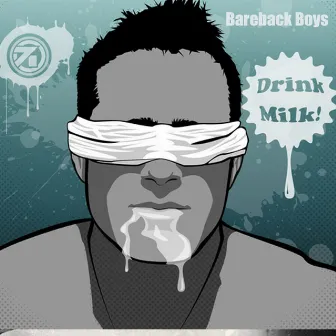 Drink Milk by Bareback Boys