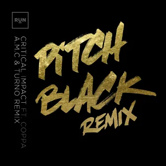 Pitch Black (A.M.C & Turno Remix) by Critical Impact