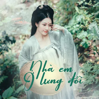 Nhà Em Ở Lưng Đồi by Hellen Thủy