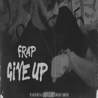 Give up by Frap