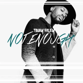 Not Enough by Talay Riley