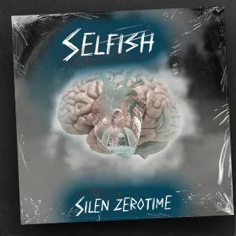 Selfish by Silen ZeroTime