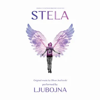 Stela (Original Soundtrack From The Feature Film) by Ljubojna