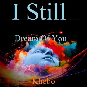 I Still Dream About You by Khebo