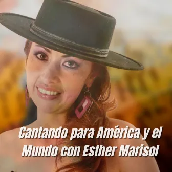 Cantando para América y el Mundo Con Esther Marisol by Esther Marisol