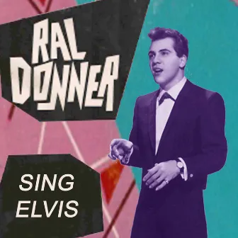 Ral Donner Sing Elvis by Ral Donner