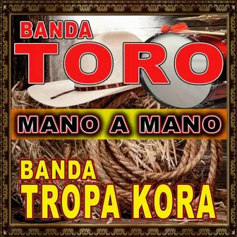 Mano a Mano: 20 Éxitos by Banda Toro