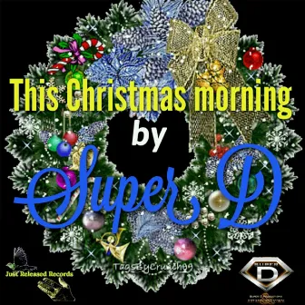 This Christmas Morning by Super D