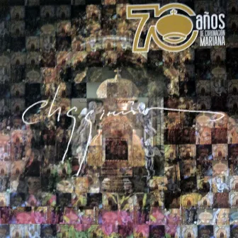 70 Años de Coronación Mariana by Los Chiquinquireños