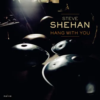 Hang With You by Steve Shehan