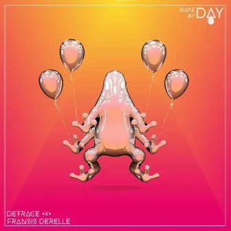 Make My Day by Detrace