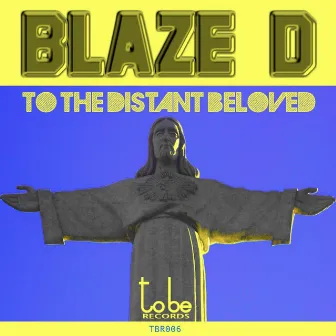 To the Distant Beloved by Blazed