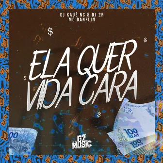 Ela Quer Vida Cara by Dj 2r