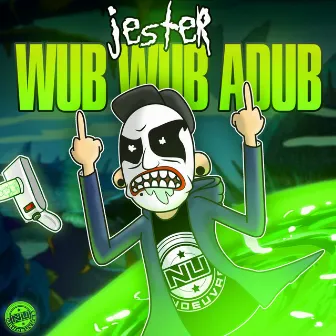 Wub Wub Adub by Jester