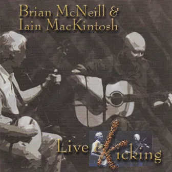 Live Kicking by Brian McNeill