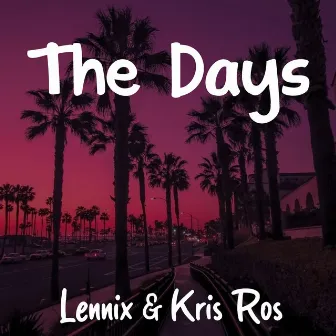 The Days by Kris Ros